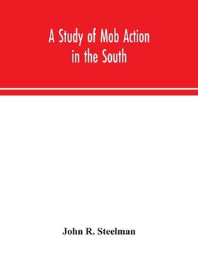 portada A study of mob action in the South (en Inglés)