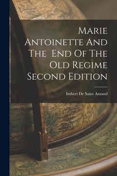 portada Marie Antoinette And The End Of The Old Regime Second Edition