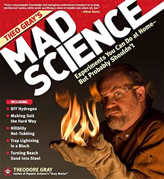 portada Theo Gray's mad Science: Experiments you can do at Home - but Probably Shouldn't (en Inglés)