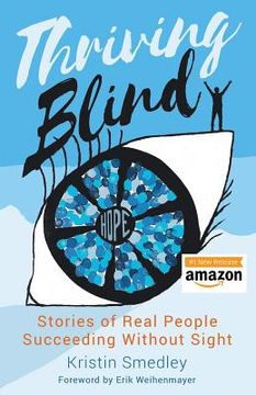 portada Thriving Blind: Stories of Real People Succeeding Without Sight (en Inglés)