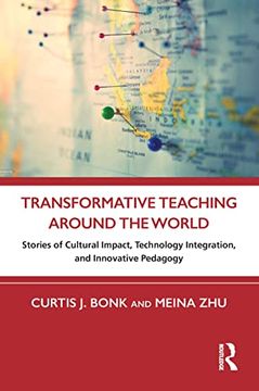 portada Transformative Teaching Around the World: Stories of Cultural Impact, Technology Integration, and Innovative Pedagogy (en Inglés)