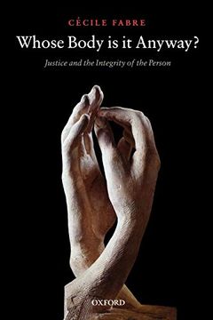 portada Whose Body is it Anyway? Justice and the Integrity of the Person (in English)