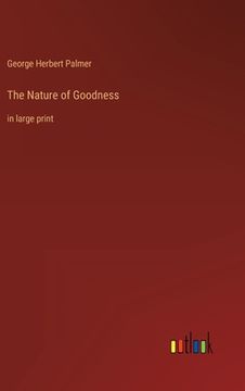 portada The Nature of Goodness: in large print (en Inglés)