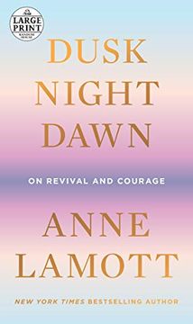 portada Dusk, Night, Dawn: On Revival and Courage (Random House Large Print) 