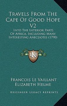 portada travels from the cape of good hope v2: into the interior parts of africa, including many interestininto the interior parts of africa, including many i
