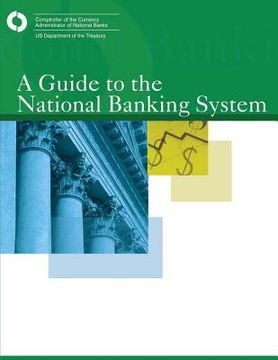 portada A Guide to the National Banking System: Washington, DC April 2008 (en Inglés)