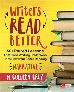 portada Writers Read Better: Narrative: 50+ Paired Lessons That Turn Writing Craft Work Into Powerful Genre Reading (in English)