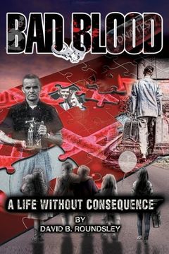portada Bad Blood: A Life Without Consequence (en Inglés)