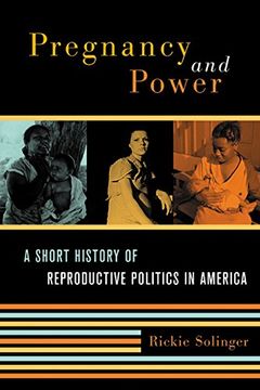 portada Pregnancy and Power: A Short History of Reproductive Politics in America (en Inglés)