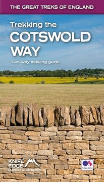 portada Trekking the Cotswold Way: Two-Way Trekking Guide With os 1: 25K Maps: 18 Different Itineraries (The Great Treks of England) (en Inglés)