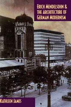 portada Erich Mendelsohn and the Architecture of German Modernism Hardback (Modern Architecture and Cultural Identity) 
