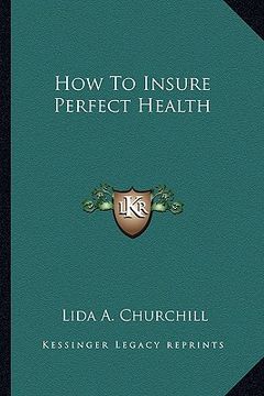 portada how to insure perfect health (en Inglés)