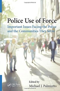 portada Police use of Force: Important Issues Facing the Police and the Communities They Serve