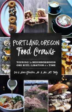 portada Portland, Oregon Food Crawls: Touring the Neighborhoods one Bite and Libation at a Time (en Inglés)