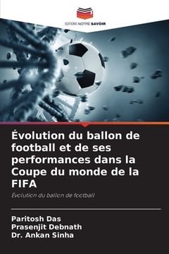 portada Évolution du ballon de football et de ses performances dans la Coupe du monde de la FIFA (en Francés)