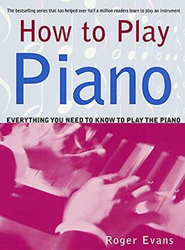 portada How to Play Piano: Everything you Need to Know to Play the Piano (in English)