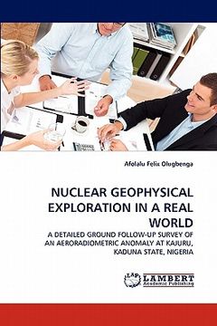 portada nuclear geophysical exploration in a real world (en Inglés)