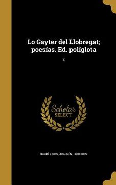 portada Lo Gayter del Llobregat; poesías. Ed. políglota; 2 (en Catalá)