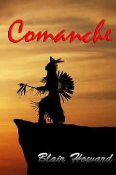 portada Comanche: A Novel of the Old West (en Inglés)