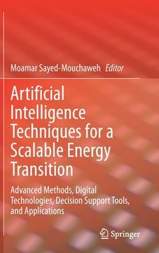 portada Artificial Intelligence Techniques for a Scalable Energy Transition: Advanced Methods, Digital Technologies, Decision Support Tools, and Applications