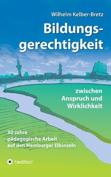 portada Bildungsgerechtigkeit - zwischen Anspruch und Wirklichkeit: 30 Jahre pädagogische Arbeit auf den Hamburger Elbinseln (in German)