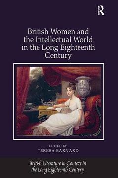portada British Women and the Intellectual World in the Long Eighteenth Century (British Literature in the Eighteenth Century)