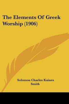 portada the elements of greek worship (1906) (in English)