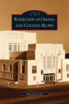 portada Railroads of Omaha and Council Bluffs (en Inglés)