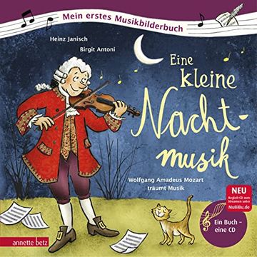 portada Eine Kleine Nachtmusik: Wolfgang Amadeus Mozart Träumt Musik (Mein Erstes Musikbilderbuch mit cd) (en Alemán)