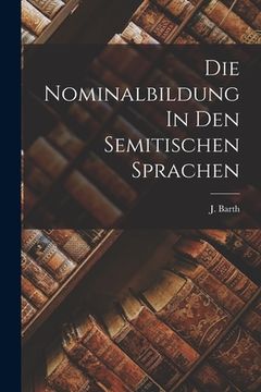 portada Die Nominalbildung In Den Semitischen Sprachen (in German)