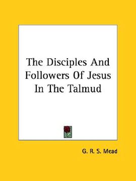 portada the disciples and followers of jesus in the talmud (en Inglés)