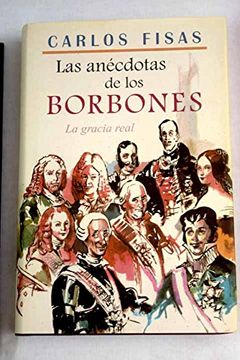 portada Las Anécdotas de los Borbones (la Gracia Real).