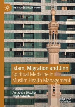 portada Islam, Migration and Jinn: Spiritual Medicine in Muslim Health Management (en Inglés)