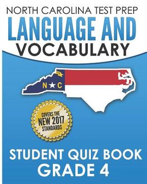 portada NORTH CAROLINA TEST PREP Language and Vocabulary Student Quiz Book Grade 4: Covers Revising, Editing, Vocabulary, Writing Conventions, and Grammar (en Inglés)