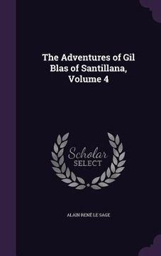 portada The Adventures of Gil Blas of Santillana, Volume 4 (in English)
