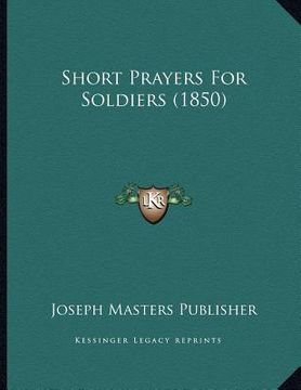 portada short prayers for soldiers (1850) (en Inglés)