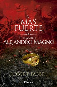 portada Al mas Fuerte (Saga el Legado de Alejandro Magno 1) (in Spanish)
