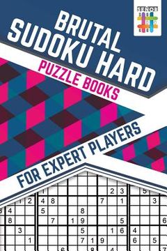 portada Brutal Sudoku Hard Puzzle Books for Expert Players (en Inglés)