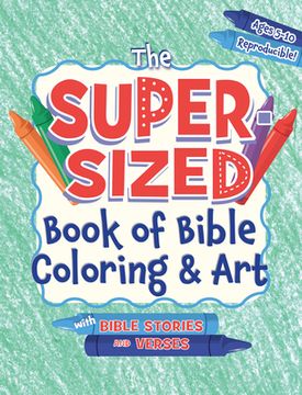 portada The Super-Sized Book of Bible Coloring and Art: With Bible Stories and Verses (en Inglés)