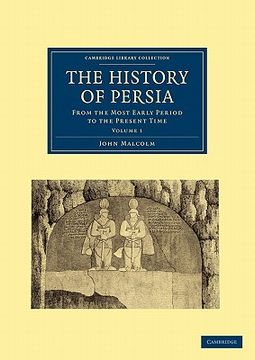 portada The History of Persia 2 Volume Set: The History of Persia: From the Most Early Period to the Present Time: Volume 1 (Cambridge Library Collection - Travel, Middle East and Asia Minor) (en Inglés)