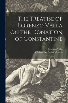 portada The Treatise of Lorenzo Valla on the Donation of Constantine (in English)