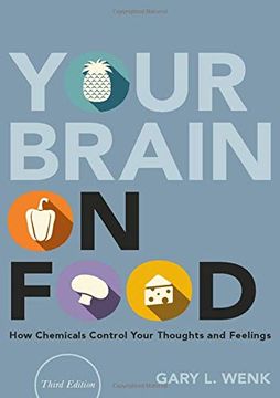 portada Your Brain on Food: How Chemicals Control Your Thoughts and Feelings (en Inglés)