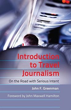 portada Introduction to Travel Journalism: On the Road With Serious Intent (Mass Communication and Journalism) (en Inglés)