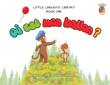 portada Little Linguists' Library, Book One (French): Où est mon ballon ? (en Inglés)