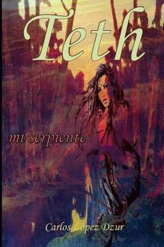 portada Teth mi serpiente / revisado: Edición revisada (in Spanish)