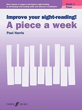 portada Improve Your Sight-reading! Piano -- A Piece a Week, Grade 1: Short Pieces to Support and Improve Sight-Reading by Developing Note-Reading Skills and ... (Faber Edition: Improve Your Sight-Reading)