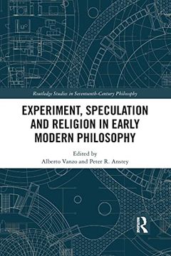 portada Experiment, Speculation and Religion in Early Modern Philosophy (Routledge Studies in Seventeenth-Century Philosophy) (in English)