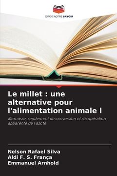 portada Le millet: une alternative pour l'alimentation animale l (en Francés)