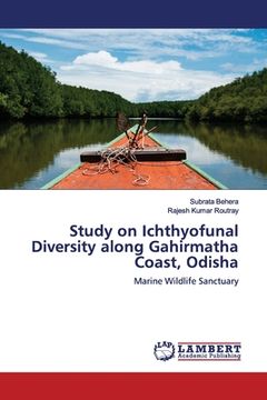 portada Study on Ichthyofunal Diversity along Gahirmatha Coast, Odisha (en Inglés)