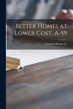 portada Better Homes at Lower Cost, A-59 (in English)
